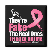 YES They're fake....My real ones tried to kill me