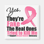 YES They're fake....My real ones tried to kill me Refrigerator Magnets