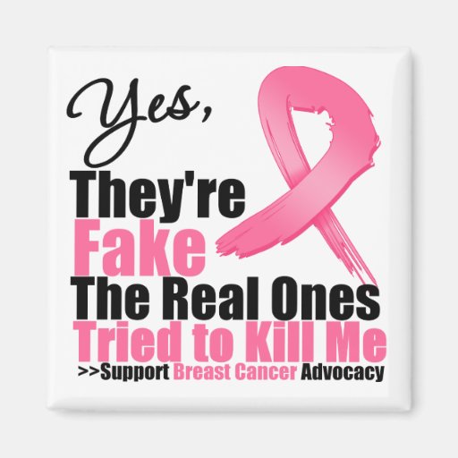 YES They're fake....My real ones tried to kill me Refrigerator Magnets