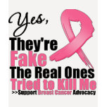 YES They're fake....My real ones tried to kill me t-shirts