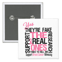 Yes They're Fake The Real Ones Tried To Kill Me Pinback Button
