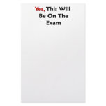 Yes, This Will Be On The Exam stationery