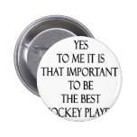 Yes To Me It Is That Important To Be The Best Hock Pins