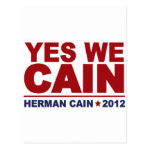 Yes We Cain Herman Cain 2012 Post Cards