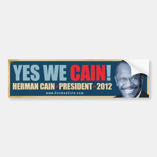Yes We Cain - Herman Cain President Bumper Stickers
