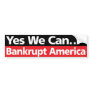 Yes We Can… Bankrupt America Bumper Stickers