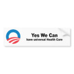 Yes we can have universal health care bumper stickers