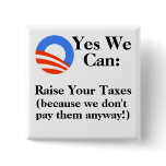 Yes We Can:  Raise Your Taxes buttons