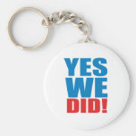 YES WE DID T-shirt Keychain