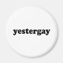 YESTERGAY FRIDGE MAGNETS