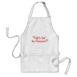 “Yet's Ha' Su-fuuuun!” Aprons