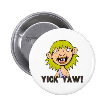 Yick Yaw! Buttons