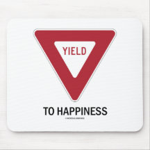 Yield To Happiness (Transportation Yield Sign) Mouse Pads