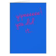 Yipeeeeee! You Did It Card