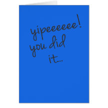 Yipeeeeee! You Did It Card