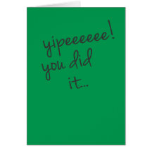 Yipeeeeee! You Did It Card