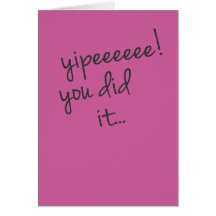 Yipeeeeee! You Did It Card