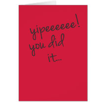 Yipeeeeee! You Did It Card