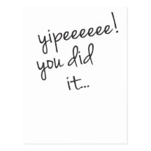 Yipeeeeee! You Did It Postcard
