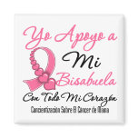 Yo Apoyo a Mi  Bisabuela - Cáncer de Mama Magnets