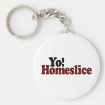 Yo Homeslice Keychain