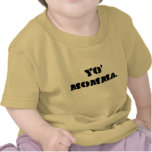 Yo' Momma. Tees