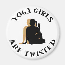 Yoga GIrls Are Twisted  Gift Fridge Magnets