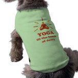 Yoga Til The Break Of Dawn Doggie T-shirt
