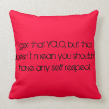YOLO + Self Respect Pillow
