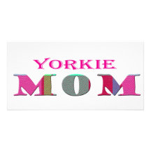 YorkieMom Custom Photo Card