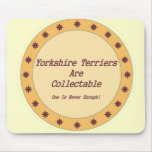 Yorkshire Terriers Are Collectable Mouse Pad