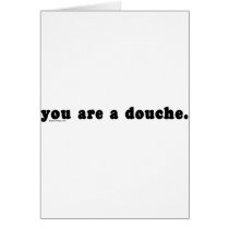 You Are A Douche