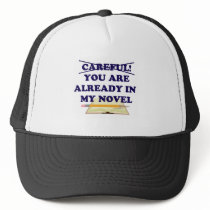 You are already in my novel!