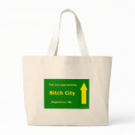 You Are Approaching Bitch City Canvas Bags