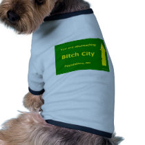 You Are Approaching Bitch City Doggie Tee