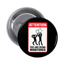 You Are Being Monitored - Office Humour Pinback Buttons