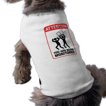 You Are Being Monitored - Office Humour Dog Tshirt