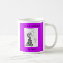 You are breaking, my heart mug