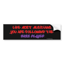 You are following the Bass Player - Plain Black Bumper Stickers