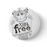 You Are Free Buttons