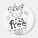 You Are Free Refrigerator Magnets