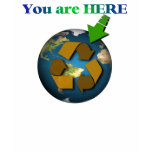 You are Here Planet Earth Recycle T Shirt Go Green