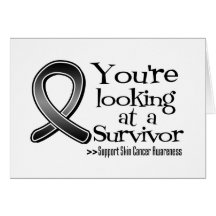 You are Looking at a Skin Cancer Survivor Greeting Cards