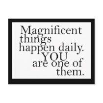 You are magnificent -  Motivational Postcard