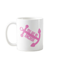 You Are My Anchor Coffee Mugs