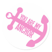 You Are My Anchor Round Sticker