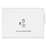 You are my favourite hashtag! cards