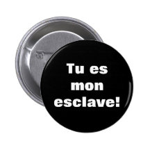 YOU ARE MY SLAVE! BUTTON