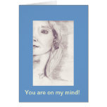 You are on my Mind! Greeting Card