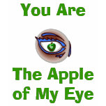 You Are, The Apple of My Eye t-shirts